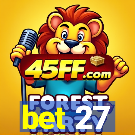 bet 27